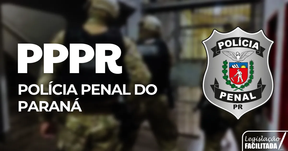 Ppp R PPPR - Polícia Penal - Pré-edital - Legislação Facilitada